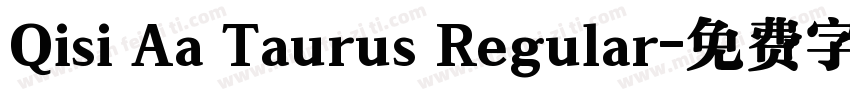 Qisi Aa Taurus Regular字体转换
